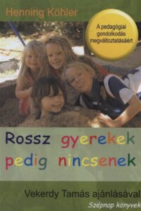 Henning Köhler: Rossz gyerekek pedig nincsenek
