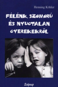 Henning Köhler: Félénk, szomorú és nyugtalan gyerekekről