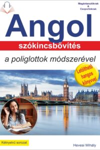 Hevesi Mihály: Angol szókincsbővítés a poliglottok módszerével